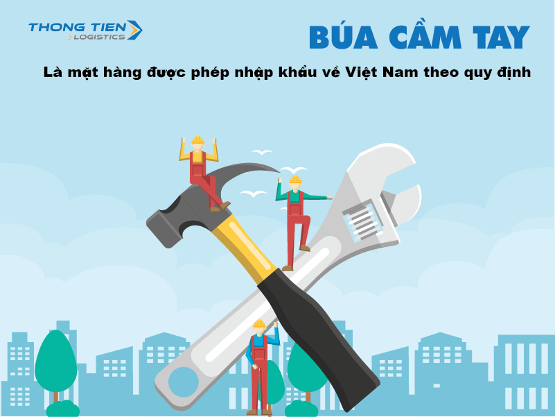 thủ tục nhập khẩu búa cầm tay