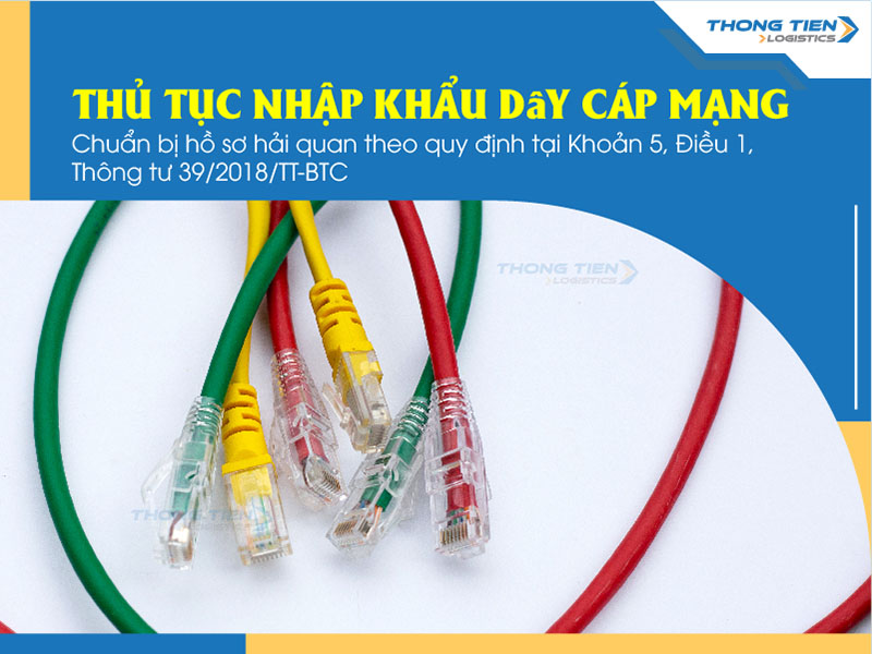 thủ tục nhập khẩu dây cáp mạng