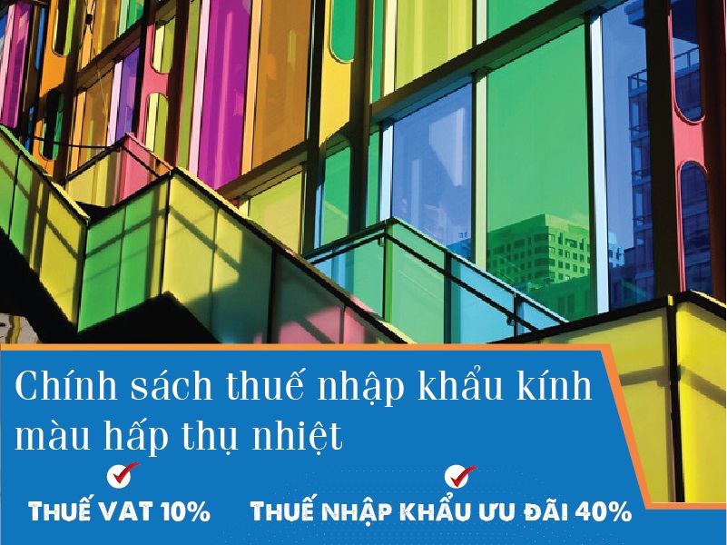 Thủ tục nhập khẩu kính màu hấp thụ nhiệt