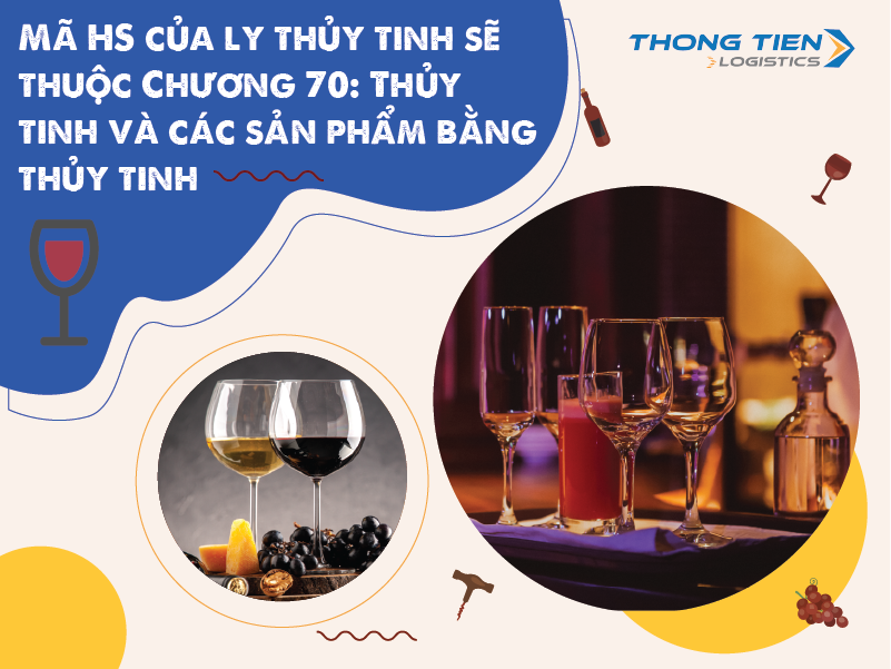 Thủ tục nhập khẩu ly rượu thủy tinh