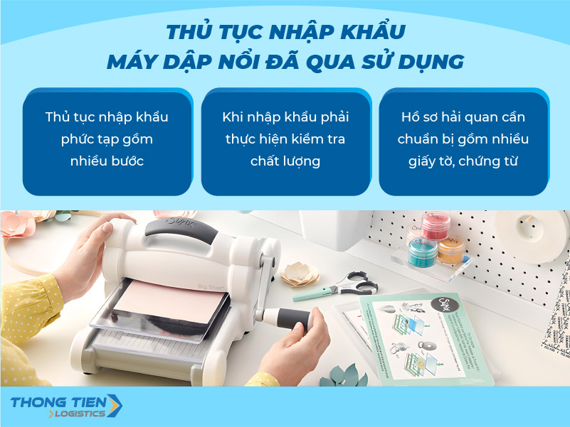 thủ tục nhập khẩu máy dập nổi đã qua sử dụng