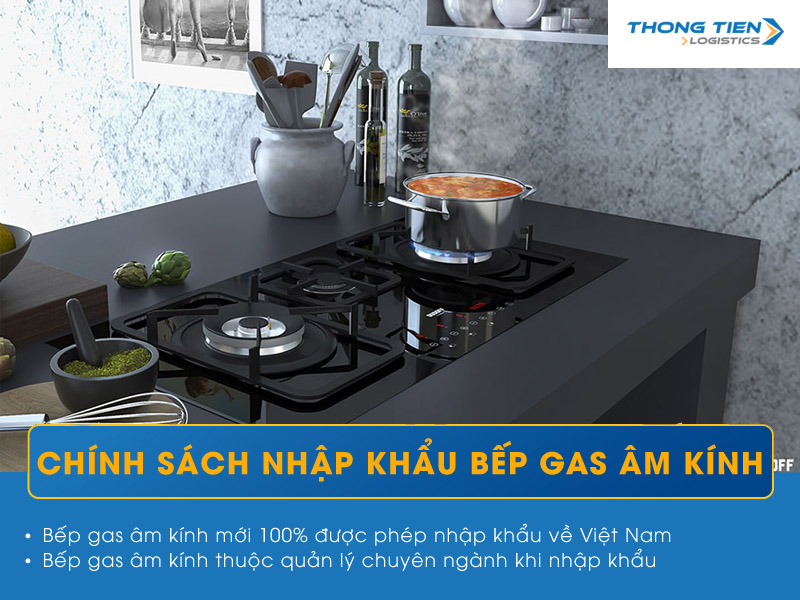 thủ tục nhập khẩu bếp gas âm kính