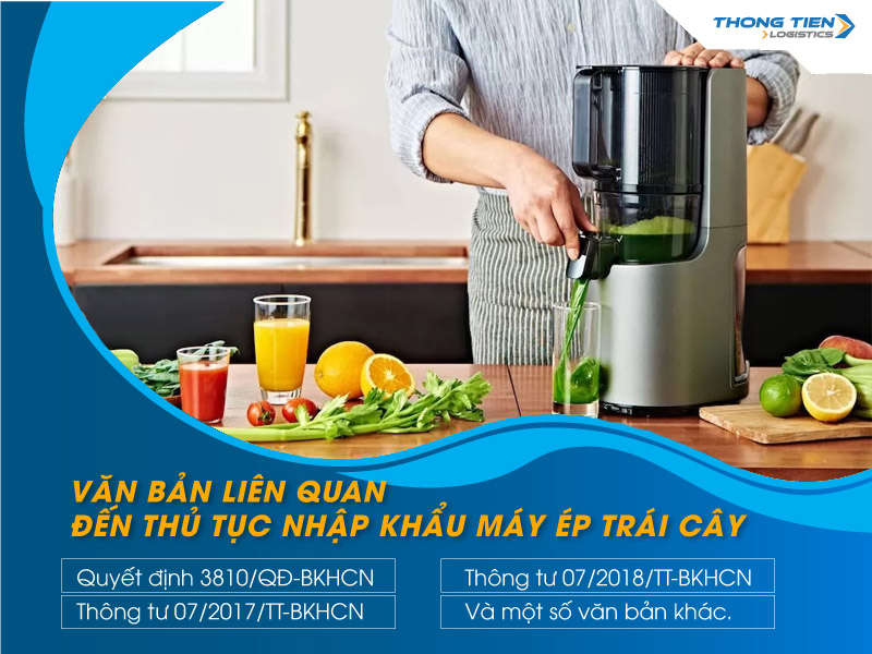 thủ tục nhập khẩu máy ép trái cây