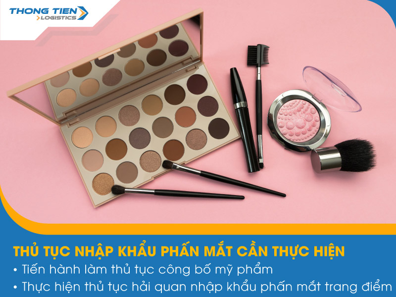 thủ tục nhập khẩu phấn mắt trang điểm