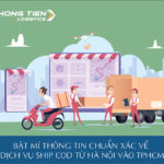 Bật mí thông tin chuẩn xác về dịch vụ ship COD từ Hà Nội vào TPHCM