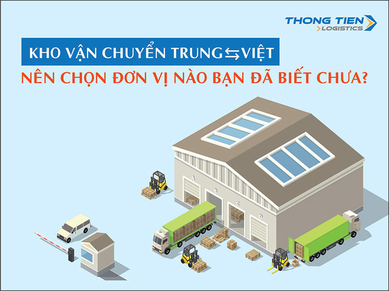 Kho vận chuyển Trung Việt, kho vận chuyển Trung Việt uy tín