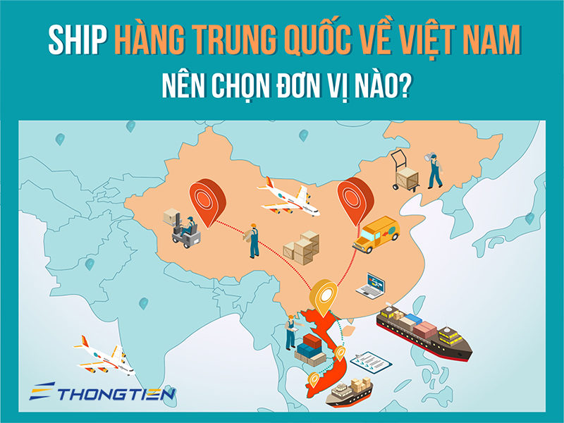 Ship hàng Trung Quốc về Việt Nam, ship hàng Trung Quốc