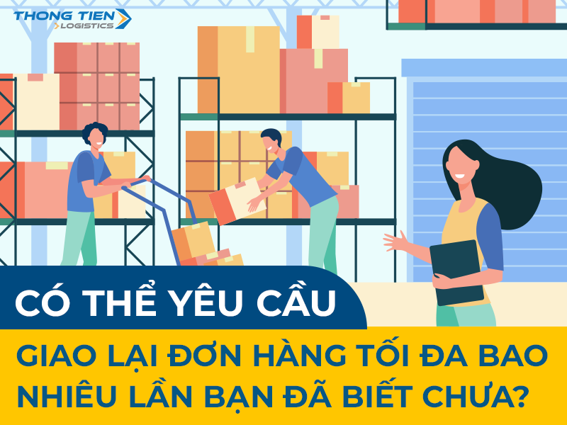 có thể yêu cầu giao lại đơn hàng tối đa bao nhiêu lần