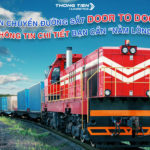 Vận chuyển đường sắt Door to Door - Thông tin chi tiết bạn cần “nằm lòng”