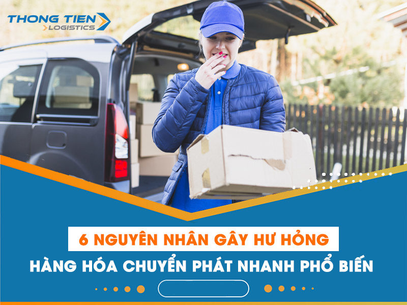 nguyên nhân gây hư hỏng hàng hóa chuyển phát nhanh