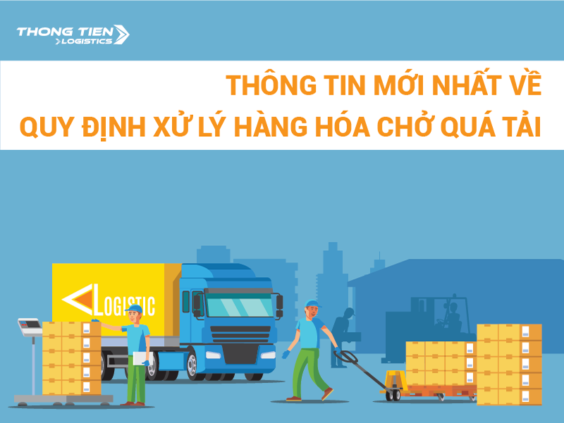 quy định xử lý hàng hóa chở quá tải