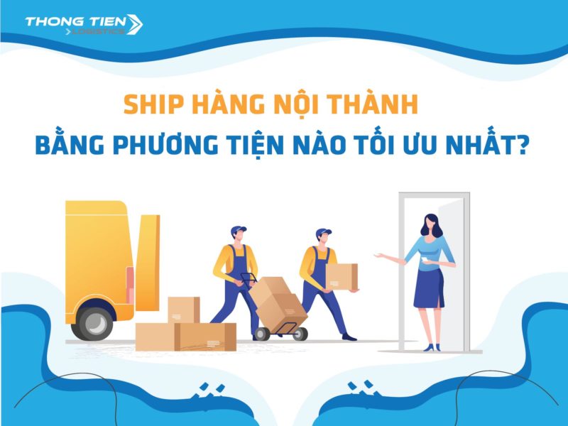 ship hàng nội thành bằng phương tiện nào là tối ưu nhất