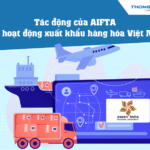 Tác động của AIFTA đến hoạt động xuất khẩu hàng hóa Việt Nam
