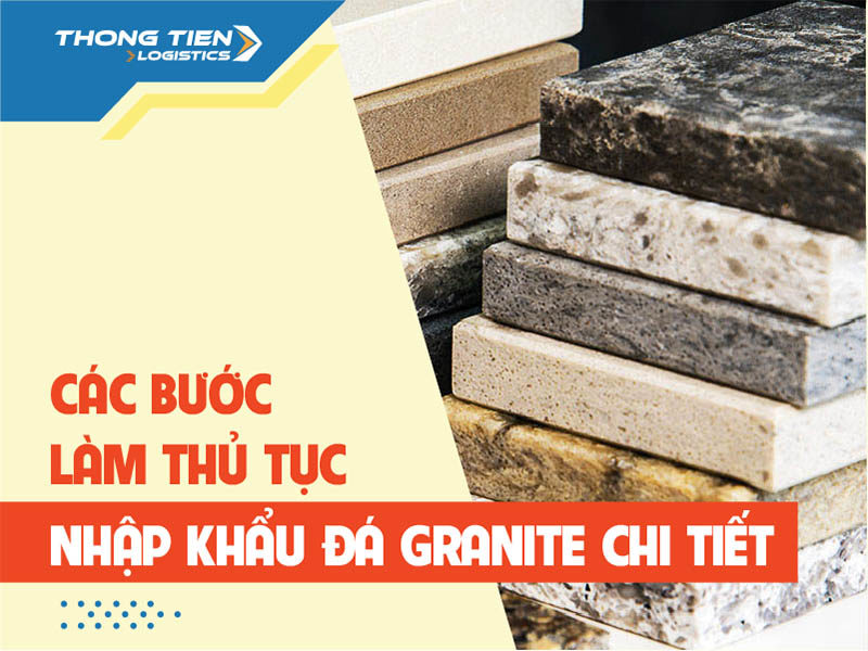 Thủ tục nhập khẩu đá Granite