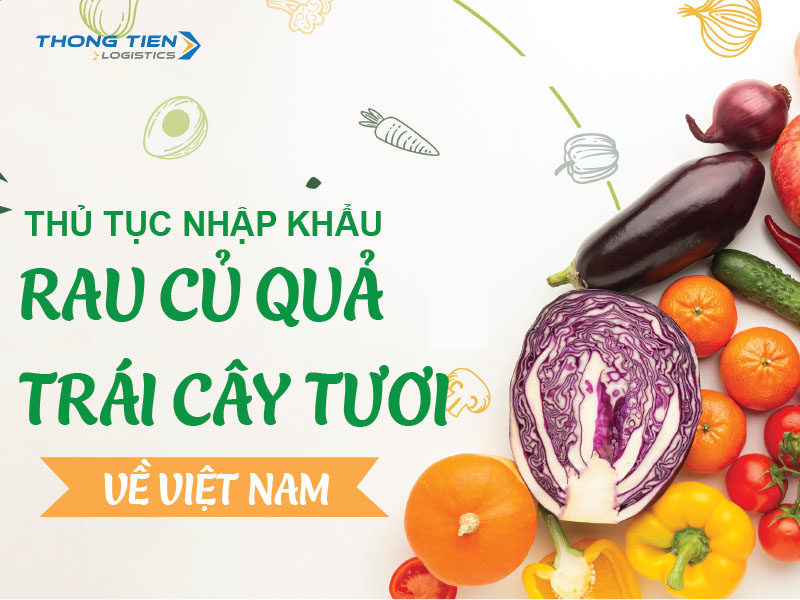 Thủ tục nhập khẩu rau củ quả