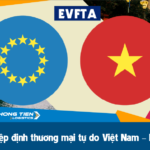 Hiệp định thương mại tự do Việt Nam – EU (EVFTA)