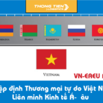 Hiệp định Thương mại tự do Việt Nam – Liên minh Kinh tế Á-Âu (VN-EAEU FTA)