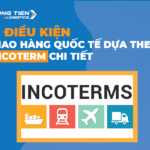 XEM NGAY: 11 điều kiện giao hàng quốc tế dựa theo Incoterms chi tiết nhất