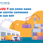 5 lưu ý khi đóng hàng vận chuyển container bạn cần phải “nằm lòng”