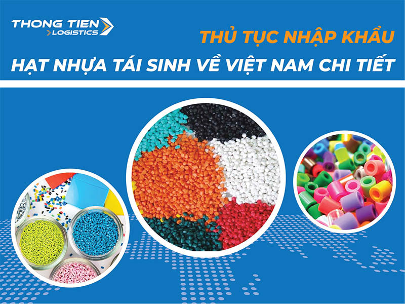 thủ tục nhập khẩu hạt nhựa tái sinh