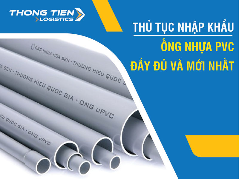 thủ tục nhập khẩu ống nhựa PVC