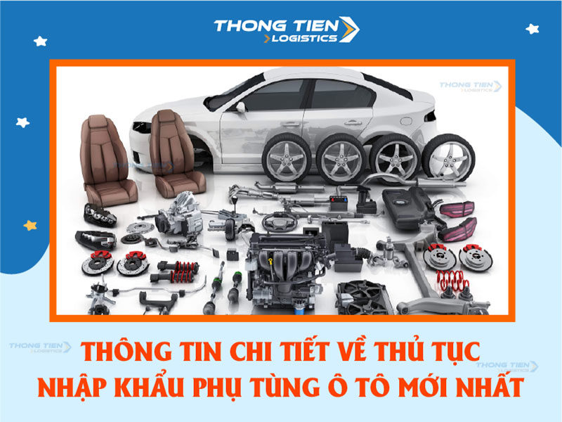 Thủ tục nhập khẩu phụ tùng ô tô