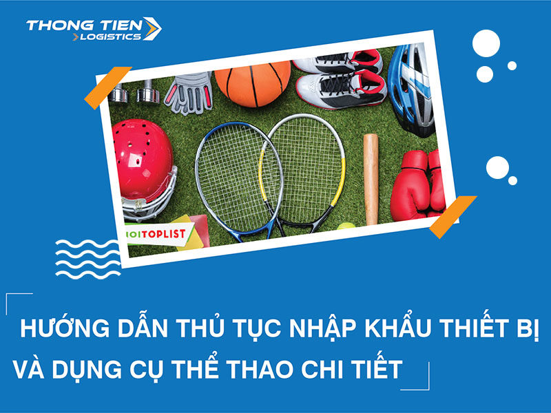 thủ tục nhập khẩu thiết bị và dụng cụ thể thao