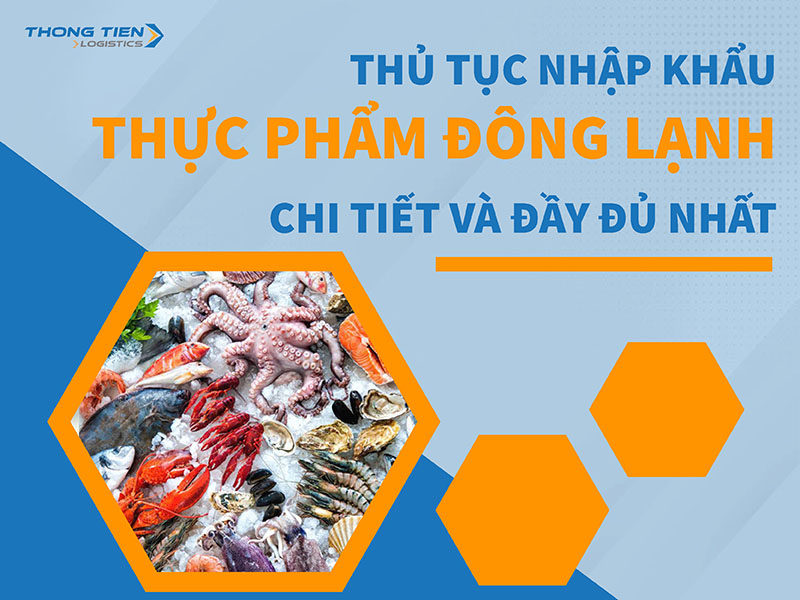 Thủ tục nhập khẩu thực phẩm đông lạnh