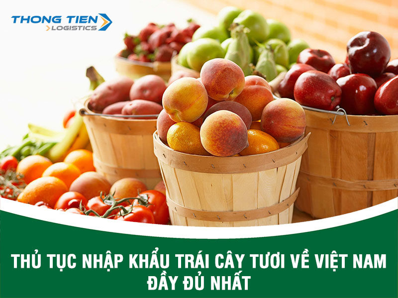 thủ tục nhập khẩu trái cây tươi