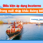 Điều kiện áp dụng Incoterms trong xuất nhập khẩu đường biển