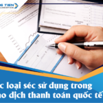 Các loại séc sử dụng trong giao dịch thanh toán quốc tế