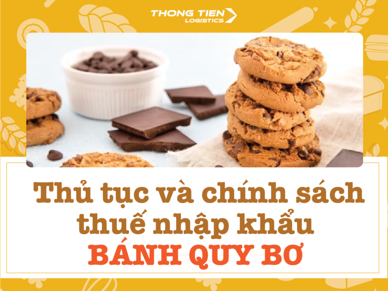 Thủ tục nhập khẩu bánh quy bơ