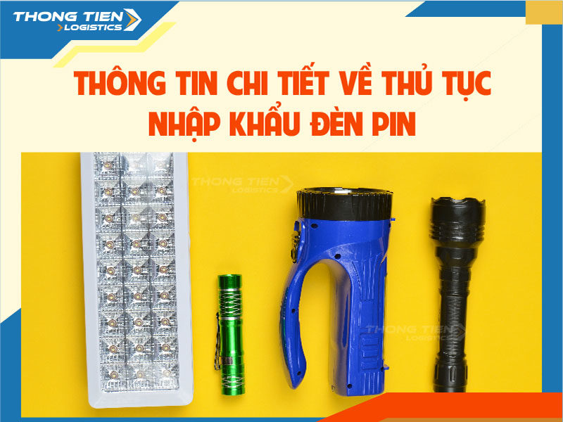 thủ tục nhập khẩu đèn pin