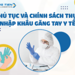 Thủ tục và chính sách thuế nhập khẩu găng tay y tế