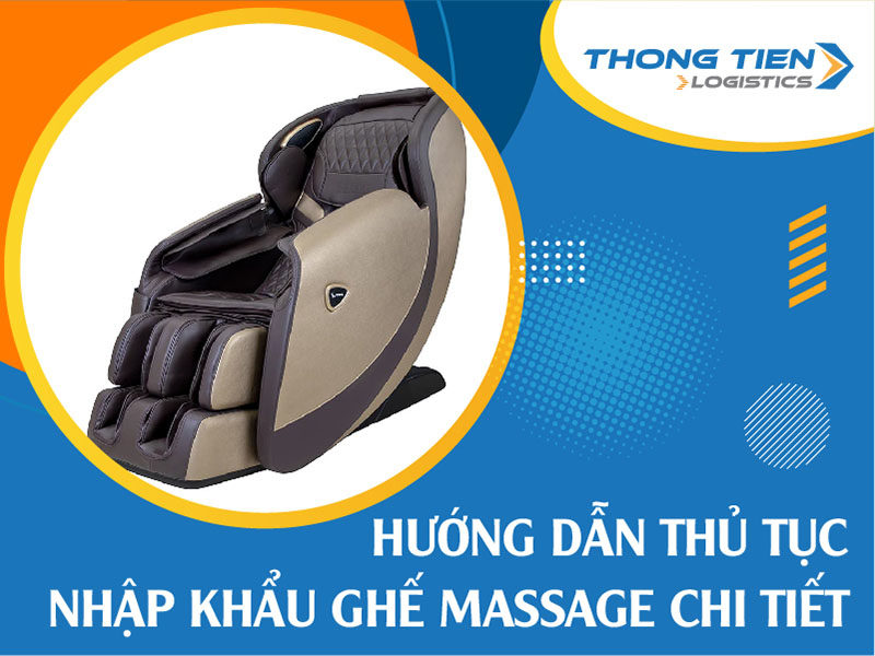 thủ tục nhập khẩu ghế massage