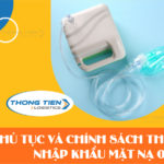 Thủ tục và chính sách thuế nhập khẩu mặt nạ oxy