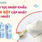 Thủ tục và chính sách thuế nhập khẩu sữa bột