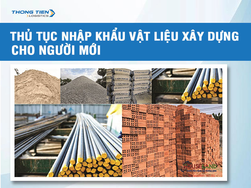 thủ tục nhập khẩu vật liệu xây dựng