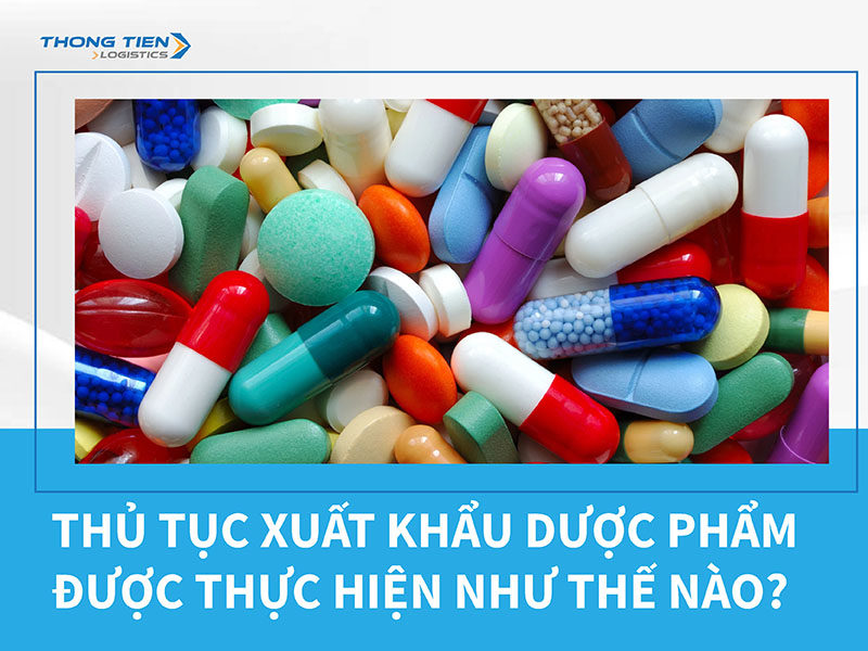 thủ tục xuất khẩu dược phẩm