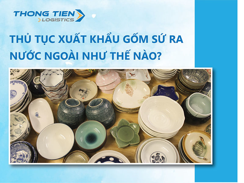 Thủ tục xuất khẩu gốm sứ