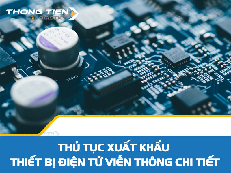 thủ tục xuất khẩu thiết bị điện tử