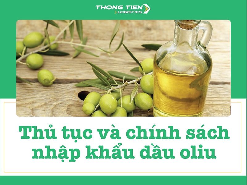 Thủ tục nhập khẩu dầu oliu