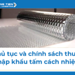 Thủ tục và chính sách thuế nhập khẩu tấm cách nhiệt