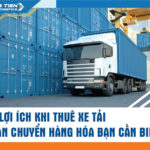 4 lợi ích khi thuê xe tải vận chuyển hàng hóa bạn cần biết