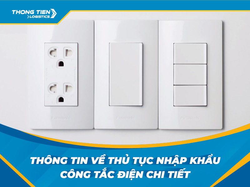 thủ tục nhập khẩu công tắc điện