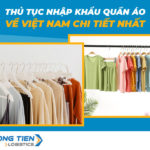 [Bật mí] Thủ tục nhập khẩu quần áo về Việt Nam chi tiết nhất