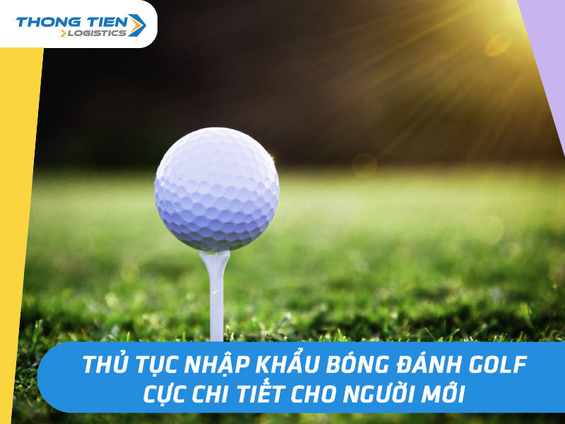 Thủ tục nhập khẩu bóng đánh golf