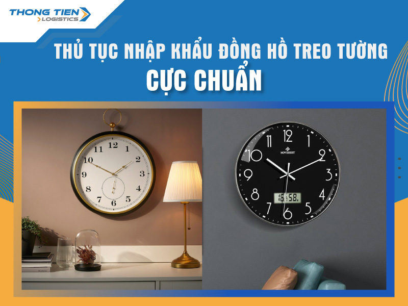 thủ tục nhập khẩu đồng hồ treo tường