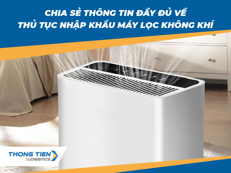 thủ tục nhập khẩu máy lọc không khí