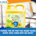 Thông tin về thủ tục nhập khẩu nước rửa chén [ĐẦY ĐỦ NHẤT]